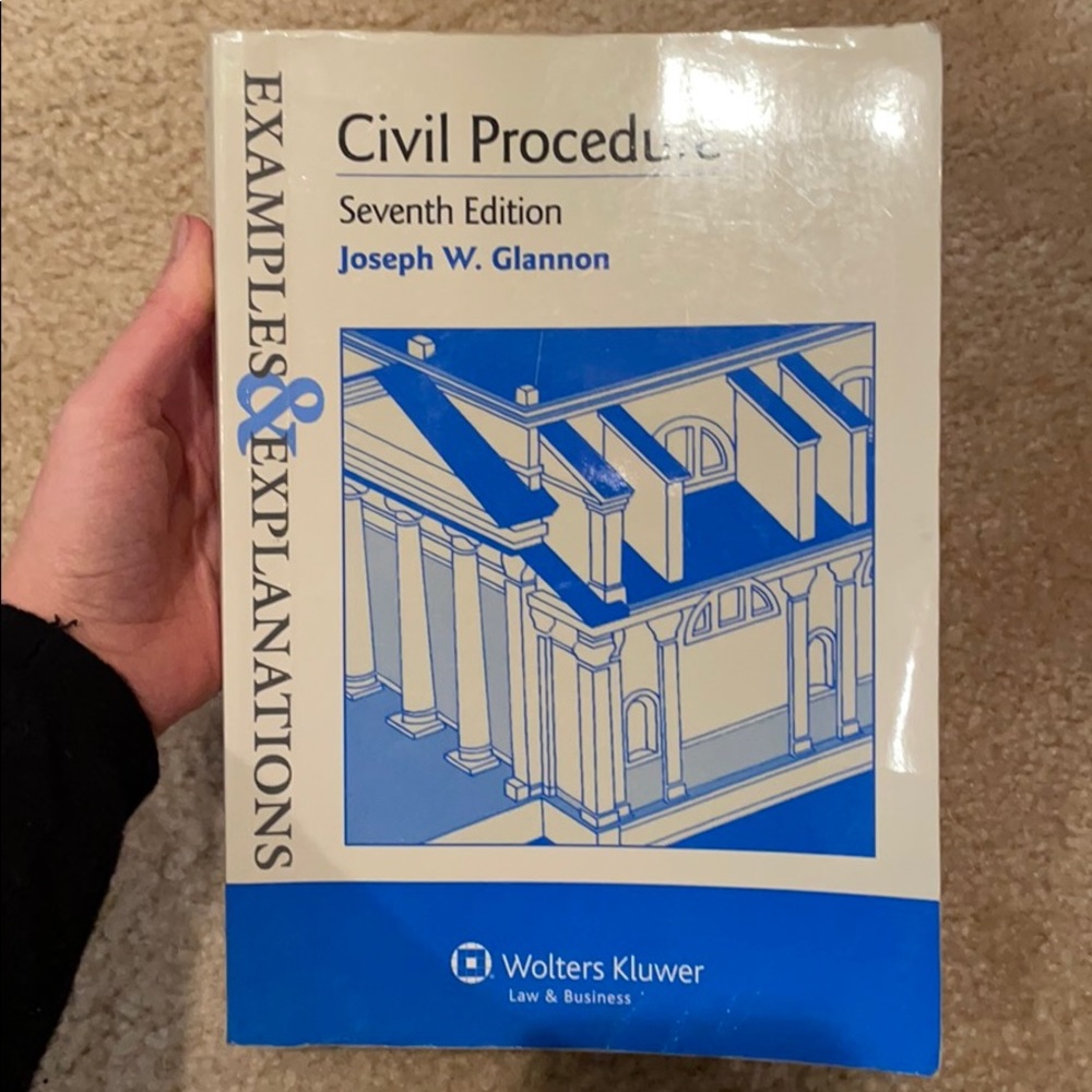 Civil Procedure (7th Ed.) Examples & Explanations